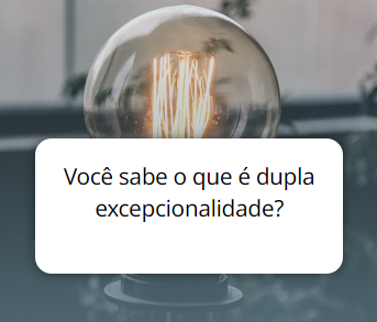 Você sabe o que é Dupla Excepcionalidade? 